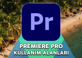 premiere pro kullanım alanları