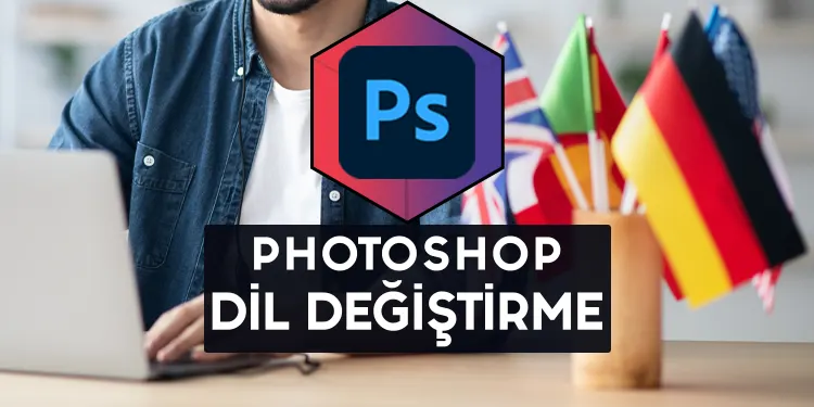 photoshop dil değiştirme