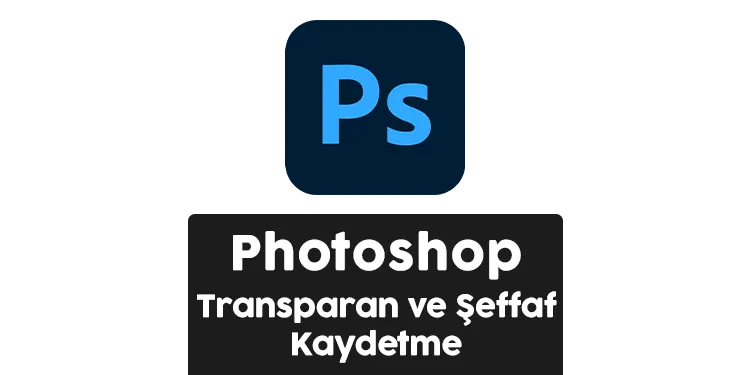 photoshop şeffaf